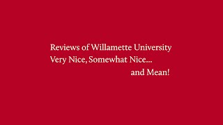 Reviews of Willamette University Very Nice Somewhat Nice and Mean [upl. by Drawd]