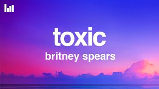 Britney Spears  Toxic Lyrics [upl. by Ssilem680]