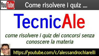 TecnicAle come risolvere i quiz dei concorsi senza conoscere la materia 9122022 [upl. by Paton]