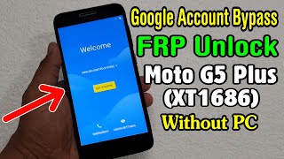 Motorola Moto G5 Plus XT1686 FRP Unlock or Google Account Bypass Easy Trick Without PC [upl. by Allehcram]