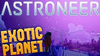 Astroneer  Exotic Planet Blues  The Quest For Resin  Base Building  Astroneer Gameplay Part 6 [upl. by Zoie]