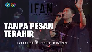 TANPA PESAN TERAHIR  Ifan Seventeen LIVE ON Ponpes Terpadu Al Fusha Pekalongan [upl. by Fauman]