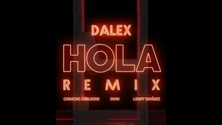 Dalex  Hola Remix ft Lenny Tavárez Chencho Corleone Juhn quotEl All Starquot LETRAYOUTUBE [upl. by Chae]