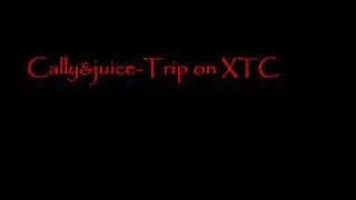 cally amp juice trip on xtc [upl. by Akirat]