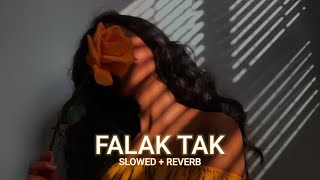 Falak Tak chal Sath Slowed Reverb [upl. by Sukey]