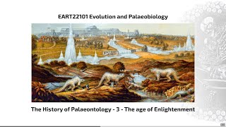 History of Palaeontology Video 3  EART22101  Palaeobiology and Evolution  2024 [upl. by Redneval]