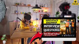 Aerospace Engineering Interview Questions and Answers  Proven Aerospace Engineer Interview [upl. by Nylevol778]