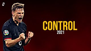 Joshua Kimmich × Control • Passing Defending Scoring Assisting  Highlights [upl. by Lemmy]