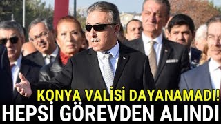 Konya Valisi Dayanamadı Hepsi Görevden Alındı [upl. by Hale]