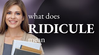 Ridicule — definition of RIDICULE [upl. by Caplan]