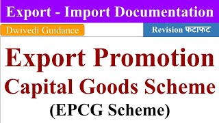 Export Promotion Capital Goods Scheme EPCG scheme Export import documentation dwivedi guidance [upl. by Solhcin]