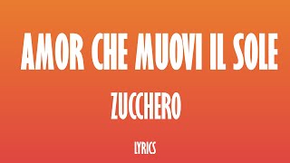 Zucchero  Amor Che Muovi Il Sole TESTOLYRICS [upl. by Swehttam]