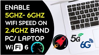 Enable WIFI 5GHz6GHz From 24GHz Band In Windows 1011 PC  2024  Boost WIFI Internet Speed Faster [upl. by Aivekahs]