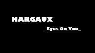 MargauX Eyes On You [upl. by Ymled]