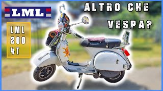 LA VESPA MANCATA TUNED LML STAR 200 4T  LE VOSTRE VESPA [upl. by Ludie206]