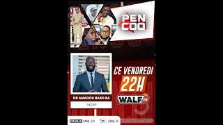 DIRECT Pencoo De Ce Vendredi 11 Octobre 2024 Invité DR AMADOU DABO BA  PASTEF Sur Walf Tv [upl. by Skipper]