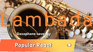 kaoma Lambada 🎷🎷🎷🎵🎶🎵🎷🎵🎷popularreact [upl. by Ttennej]