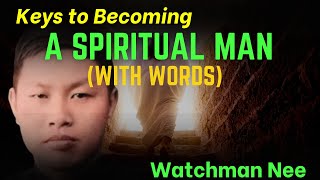 BECOMING A SPIRITUAL MAN WITH WORDS  WATCHMAN NEE [upl. by Oilisab]