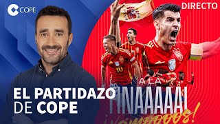 🔴¡ESPAÑA EN LA FINAL DE LA EURO ¡HISTÓRICO I El Partidazo de COPE con Juanma Castaño [upl. by Selassie]