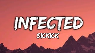 Infected  Sickick  Lyrics [upl. by Natrav43]