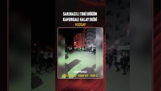 Yozgat Sarıhacılı TOKİ halay  Kavurgalı ekibi coştu [upl. by Duyne]