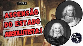 ASCENSÃO DO ESTADO ABSOLUTISTA I HISTÓRIA [upl. by Leanard]