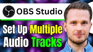 How to Set Up Multiple Audio Tracks OBS [upl. by Nagaet732]