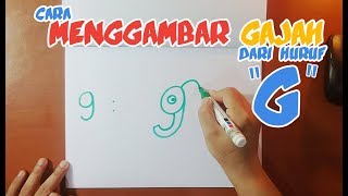 Cara Menggambar Gajah dari huruf G untuk anak TK [upl. by Dermott120]