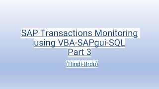 SAP Transactions Monitoring using VBASAPguiSQL Part 3 HindiUrdu [upl. by Otreblasiul]