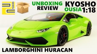 Unboxing amp Review Lamborghini Huracan LP6104 118 Kyosho Ousia GREEN [upl. by Keary]