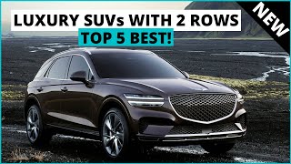 Top 5 Best Luxury SUVs with 2 Rows for 2023  SUVs To Buy [upl. by Esille63]