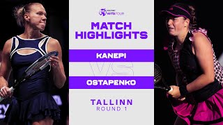 Kaia Kanepi vs Jelena Ostapenko  2022 Tallinn Round 1  WTA Match Highlights [upl. by Mandelbaum371]