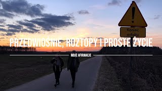 Przedwiośnie roztopy i proste życie  vlog 2 [upl. by Bradstreet]