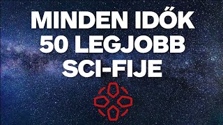 TOP 50 Minden idők legjobb scifijei  MEGLEPETÉS [upl. by Asilat]