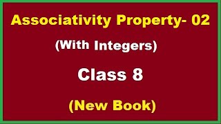 Associativity Property 02  Associativity with Integers  Class 8  New Book [upl. by Arah]