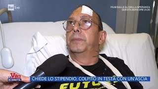 Chiede lo stipendio colpito in testa con un machete  La Vita in Diretta 23102 [upl. by Aniaz732]