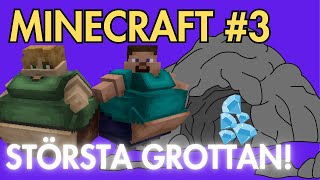 VI HITTAR STÖRSTA GROTTAN  Minecraft 3 [upl. by Aicyle]