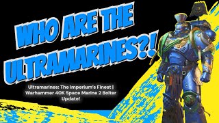 Ultramarines The Imperium’s Finest  Warhammer 40K amp Space Marine 2 Bolter Update [upl. by Hsirap]