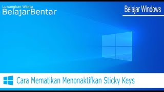 Cara Mematikan MenonaktifkanDisable Sticky Keys Windows 10 [upl. by Llerahc]