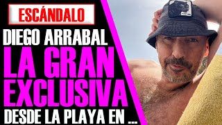 DIEGO ARRABAL en la PLAYA DETRÁS DE LA quotGRAN EXCLUSIVAquot [upl. by Nodnorb]