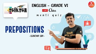 Prepositions  Prepositions In English Grammar  NCERT Class 6 English  Young Wonders  Menti Live [upl. by Aubigny293]