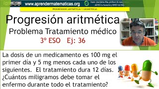 Progresión aritmética Suma Tratamiento médico 3eso 04 036 José Jaime Mas [upl. by Einnaf307]