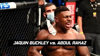 JAQUIN BUCKLEY vs ABDUL RAKAZ [upl. by Yelyak904]