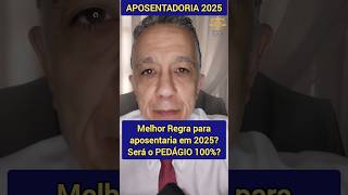 Qual melhor regra para se aposentar em 2025 Será a de 100 inss regrapedagio100 [upl. by Oskar]