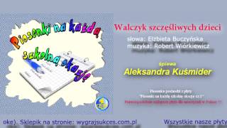 quotWalczyk szczęśliwych dzieciquot  Piosenki na każdą szkolną okazję [upl. by Nalliuq]