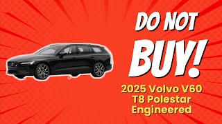 2025 Volvo V60 T8 Polestar Engineered  5 Reasons NOT to Buy 🚫🚗 [upl. by Lontson]