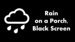 🔴 Rain on a Porch Black Screen 🌧️⬛ • Live 247 • No midroll ads [upl. by Ahsaei]