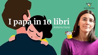 I papà in 10 libri per bambini e ragazzi [upl. by Sid]