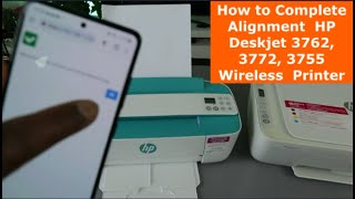 How to Complete Alignment HP Deskjet 3762 3772 3755 Wireless Printer [upl. by Atse]