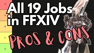 Pros amp Cons of All 19 Jobs in FFXIV  Quick Overviews and Tier List [upl. by Nnahgiel]